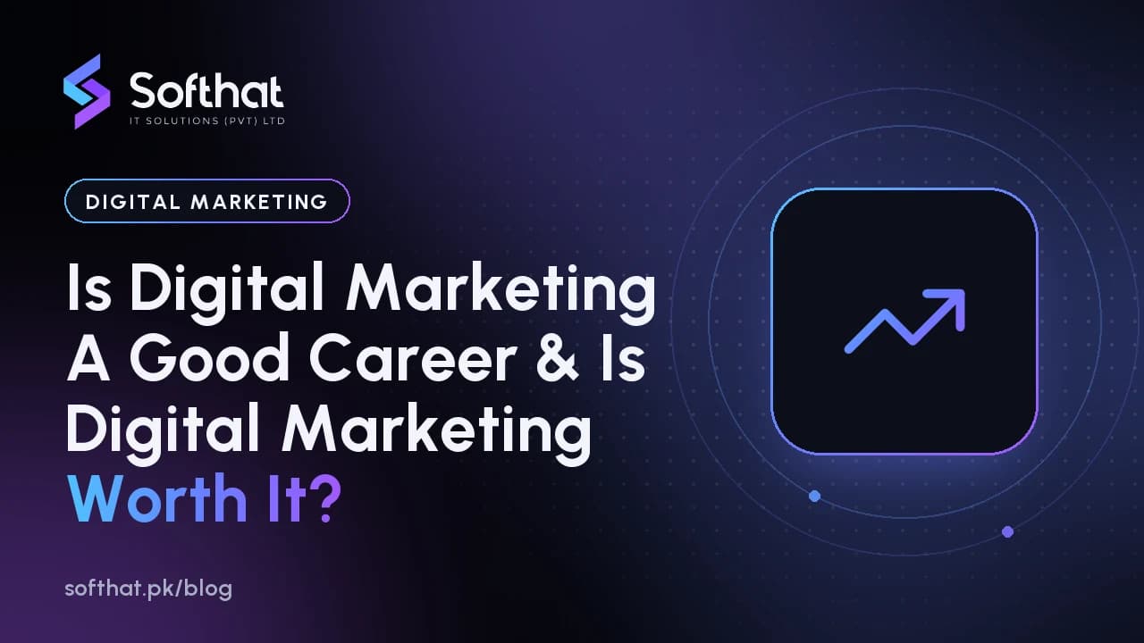 Is Digital Marketing A Good Career & Is Digital Marketing Worth It?