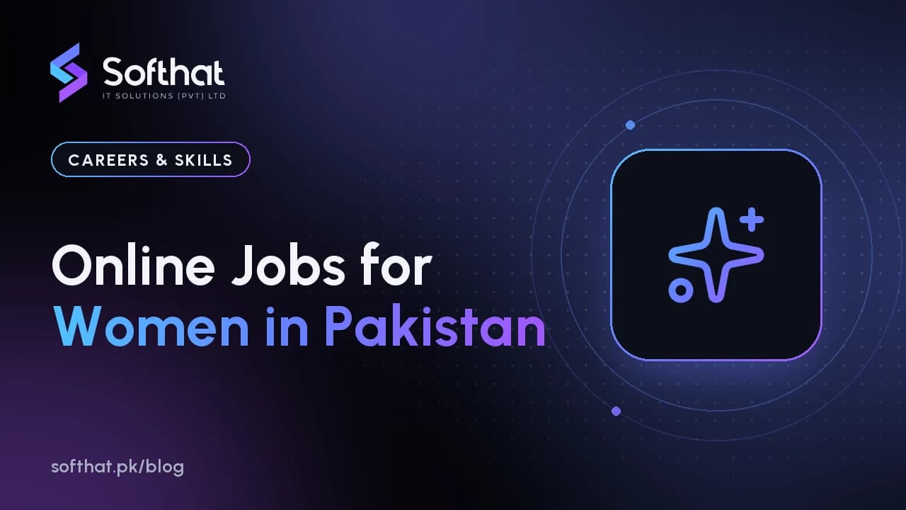 Softhat blog thumbnail reading Online Jobs for Women in Pakistan, in the Careers & Skills category