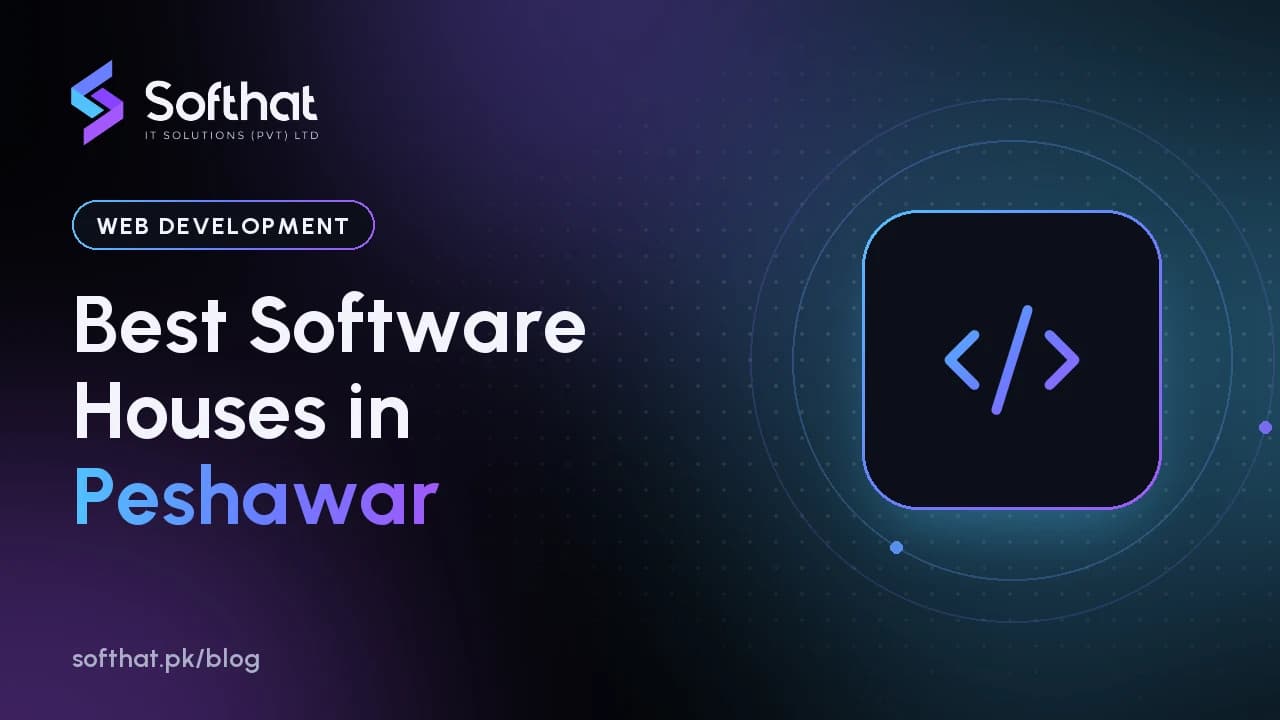 Best Software Houses in Peshawar: How to Choose One (2026 Guide)