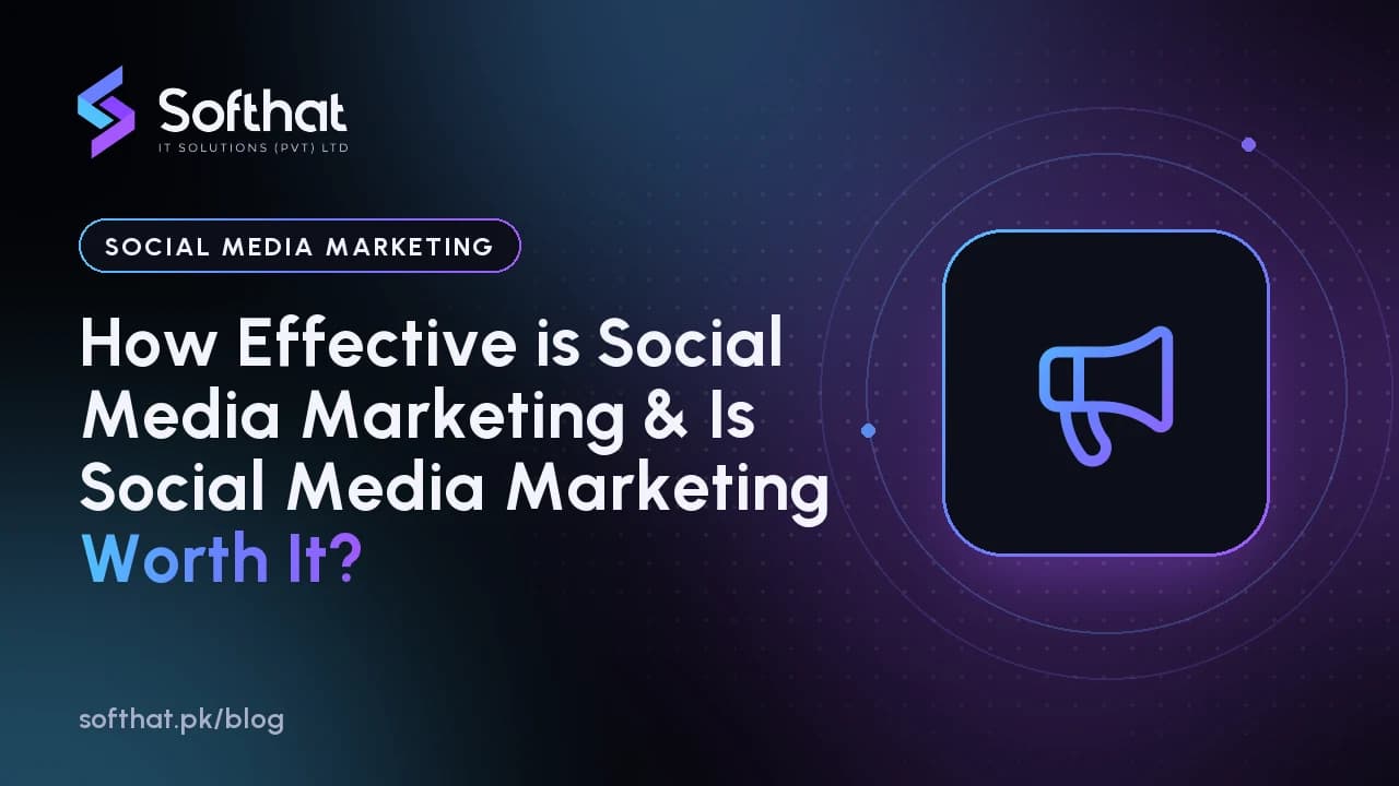 How Effective is Social Media Marketing & Is Social Media Marketing Worth It?