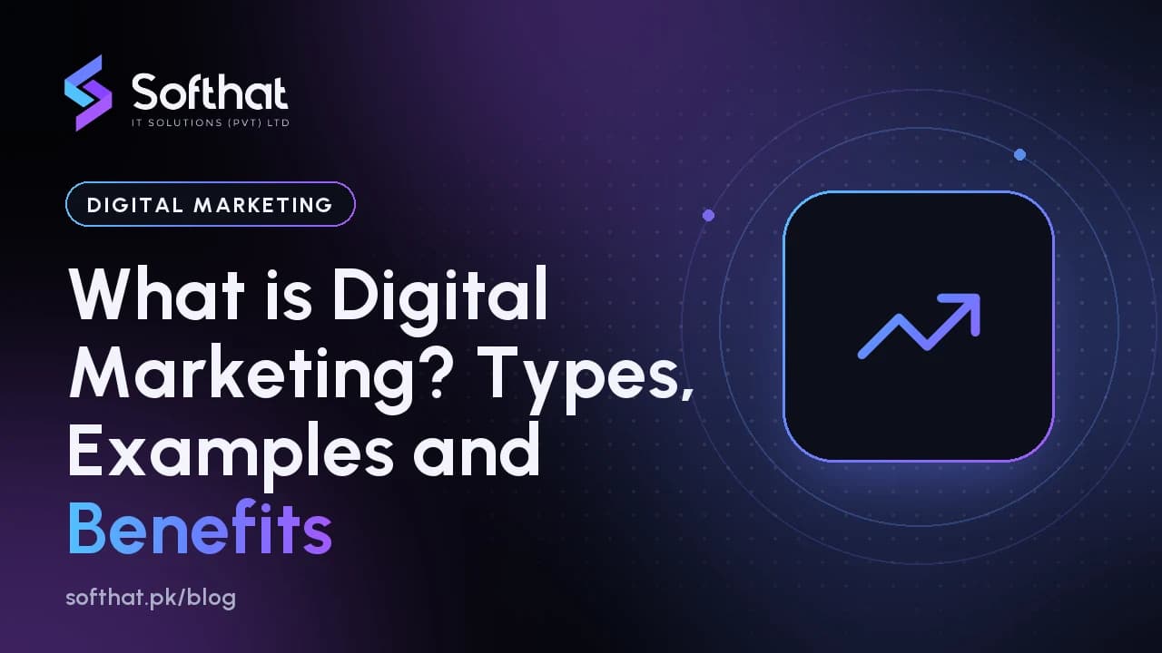 What is Digital Marketing? Types, Examples and Benefits